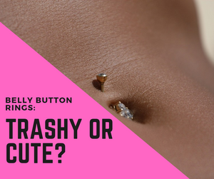 Are Belly Button Rings Trashy?